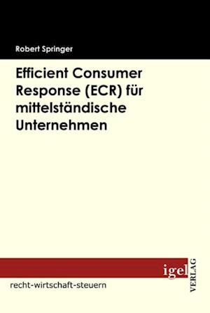 Efficient Consumer Response (ECR) fur mittelstandische Unternehmen