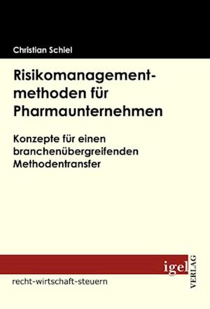 Risikomanagementmethoden fur Pharmaunternehmen