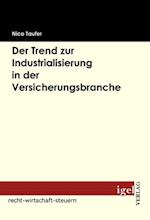 Der Trend zur Industrialisierung in der Versicherungsbranche