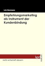 Empfehlungsmarketing als Instrument der Kundenbindung