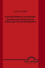 Kulturelle Differenz und Identitat: Auswirkungen interkultureller Erfahrungen auf die Reintegration