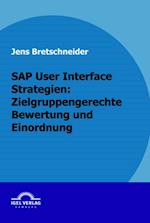 SAP User Interface Strategien: zielgruppengerechte Bewertung und Einordnung