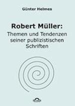 Robert Müller: Themen u. Tendenzen seiner publizistischen Schriften