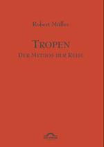 Robert Müller: Tropen. Mythos einer Reise