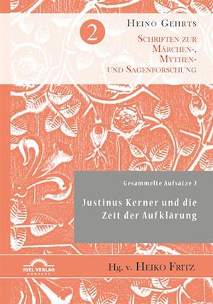 Gesammelte Aufsatze 2: Justinus Kerner und die Zeit der Aufklarung