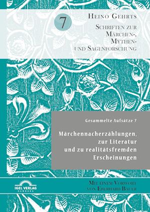 Gesammelte Aufsätze 7: Märchennacherzählungen, zur Literatur und zu realitätsfremden Erscheinungen