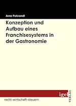 Konzeption und Aufbau eines Franchisesystems in der Gastronomie