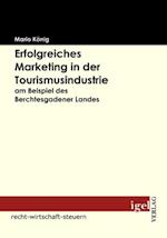 Erfolgreiches Marketing in der Tourismusindustrie am Beispiel des Berchtesgadener Landes