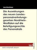 Die Auswirkungen des neuen Landespersonalvertretungsgesetzes Nordrhein-Westfalen auf die Beteiligungsrechte des Personalrats