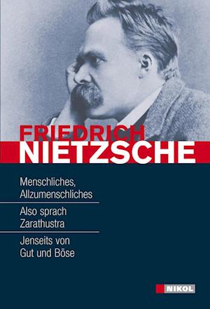 Friedrich Nietzsche: Hauptwerke