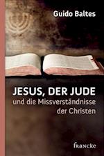 Jesus, der Jude, und die Missverständnisse der Christen