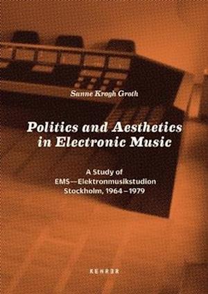 Politics and Aesthetics in Electronic Music