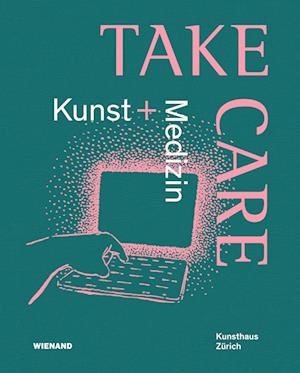 Take Care: Kunst und Medizin