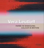 Vera Leutloff: Farbe in Bewegung/ Colour in Motion
