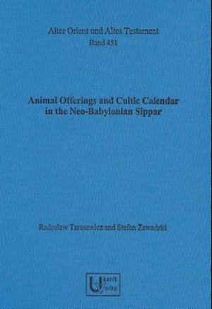 Animal Offerings and Cultic Calendar in the Neo-Babylonian Sippar