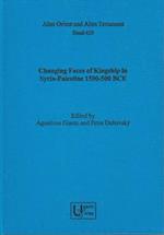 Changing Faces of Kingship in Syria-Palestine 1500-500 Bce