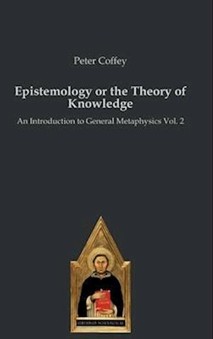 Epistemology or the Theory of Knowledge
