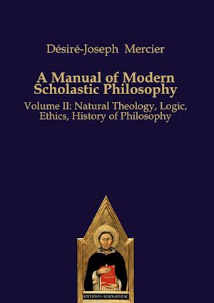 A Manual of Modern Scholastic Philosophy