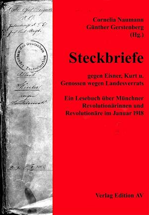 Steckbriefe gegen Eisner, Kurt und Genossen wegen Landesverrates