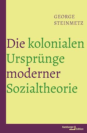 Die kolonialen Ursprünge moderner Sozialtheorie