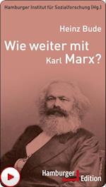 Wie weiter mit Karl Marx?