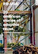 RE-USA: 20 american stories of adaptive reuse