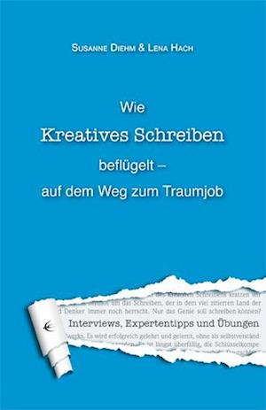 Wie Kreatives Schreiben beflügelt - auf dem Weg zum Traumjob