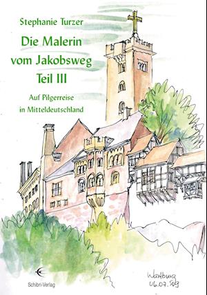 Die Malerin vom Jakobsweg Teil III