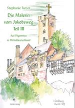 Die Malerin vom Jakobsweg Teil III