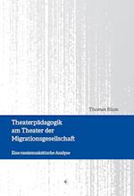 Theaterpädagogik am Theater der Migrationsgesellschaft