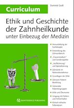 Curriculum Ethik und Geschichte der Zahnheilkunde unter Einbezug der Medizin