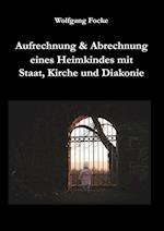 Aufrechnung & Abrechnung eines Heimkindes mit Staat, Kirche und Diakonie