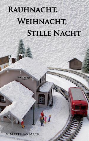 Rauhnacht, Weihnacht, Stille Nacht