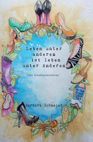 LEBEN unter anderem ist leben unter ANDEREN