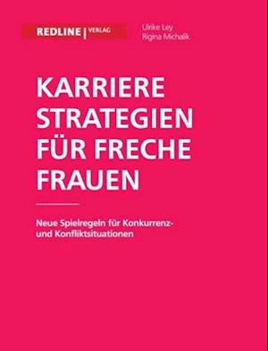 Karrierestrategien für freche Frauen