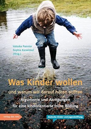 Was Kinder wollen und warum wir darauf hören sollten