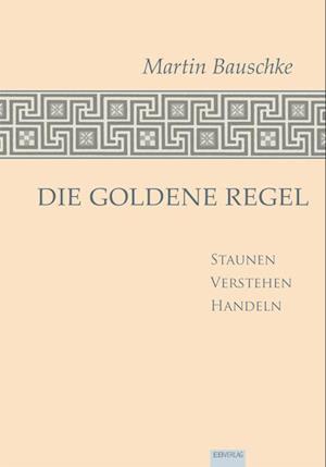 Die Goldene Regel