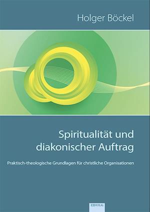 Spiritualität und diakonischer Auftrag