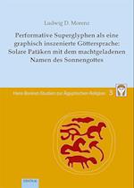 Performative Superglyphen als eine graphisch inszenierte Göttersprache: Solare Patäken mit dem machtgeladenen Namen des Sonnengottes