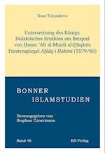 Unterweisung des Königs: Didaktisches Erzählen am Beispiel von ¿asan ¿Al¿ al-Mun¿¿ al-¿¿q¿n¿s Fürstenspiegels A¿l¿q-i ¿ak¿m¿. (1579/80)