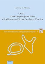 Band 1: GOTT - Zum Ursprung von El im mittelbronzezeitlichen Serabit el Chadim