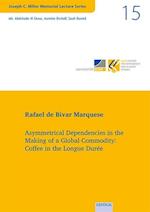 Vol. 15: Asymmetrical Dependencies in the Making of a Global Commodity: Coffee in the Longue Durée