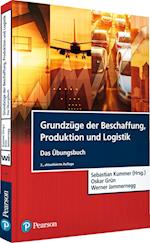 Grundzüge der Beschaffung, Produktion und Logistik - Übungsbuch