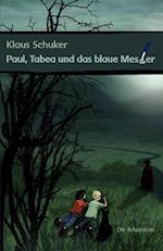 Paul, Tabea und das blaue Messer