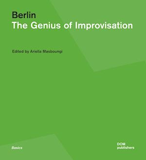 Berlin Urban Strategy: The Genius of Improvisation