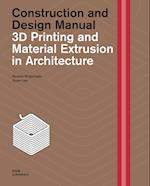 3D Printing and Material Extrusion inArchitecture