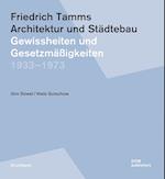 Friedrich Tamms. Architektur und Städtebau 1933-1973