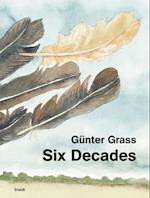 Günter Grass: Six Decades