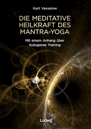 Die meditative Heilkraft des Mantra-Yoga