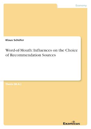 Word-of-Mouth: Influences on the Choice of Recommendation Sources